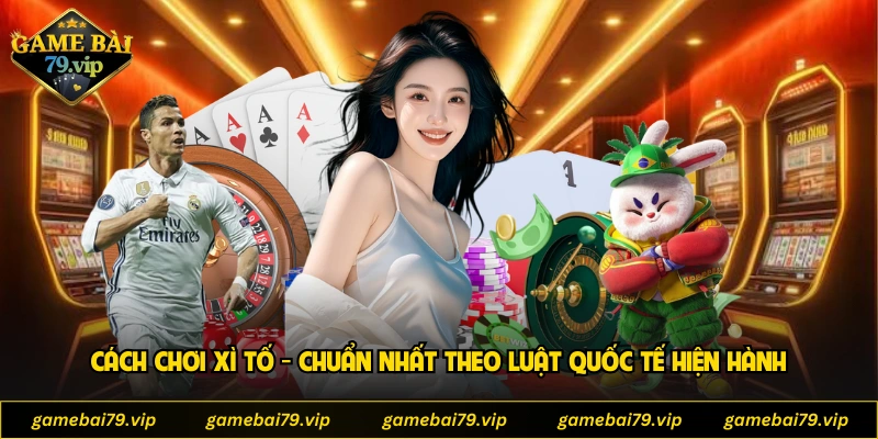 Cách Chơi Xì Tố