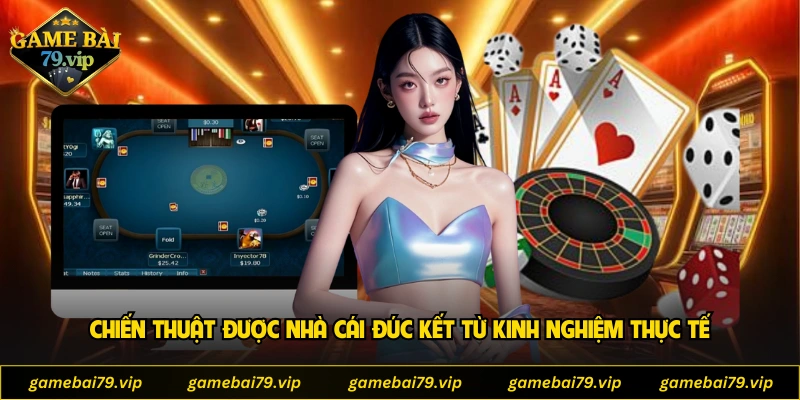 Chiến thuật được nhà cái đúc kết từ kinh nghiệm thực tế