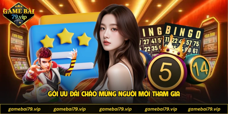 Gói ưu đãi chào mừng người mới tham gia