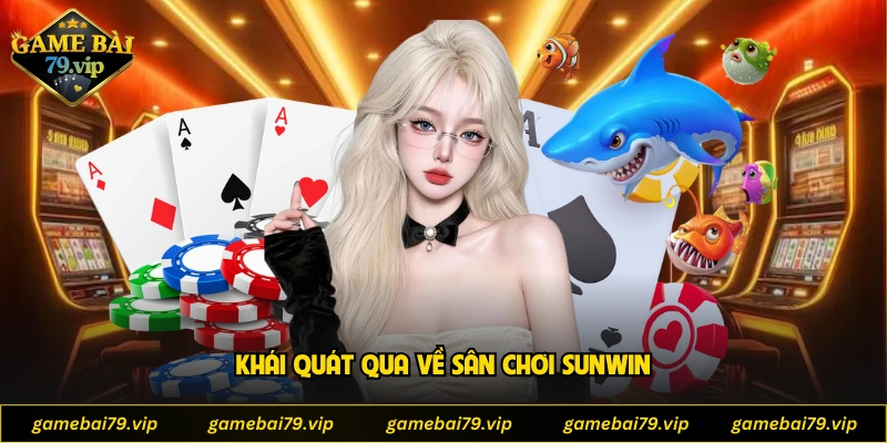 Khái quát qua về sân chơi SUNWIN