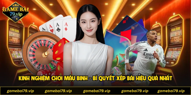 Kinh Nghiệm Chơi Mậu Binh