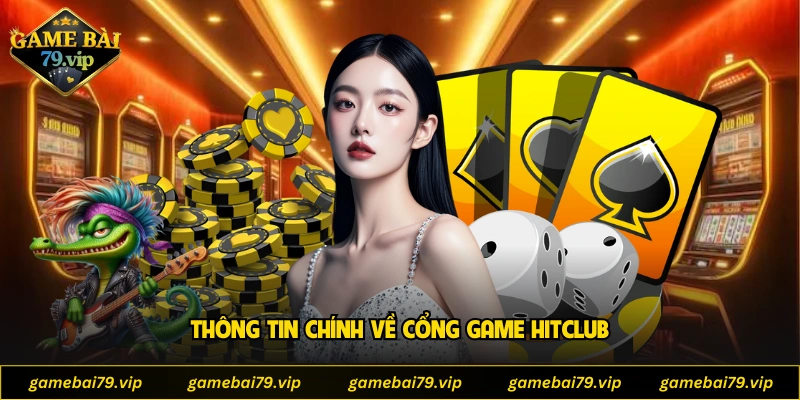 Thông tin chính về cổng game HITCLUB