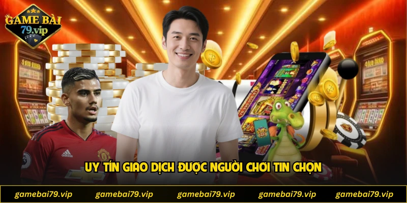 Uy tín giao dịch được người chơi tin chọn