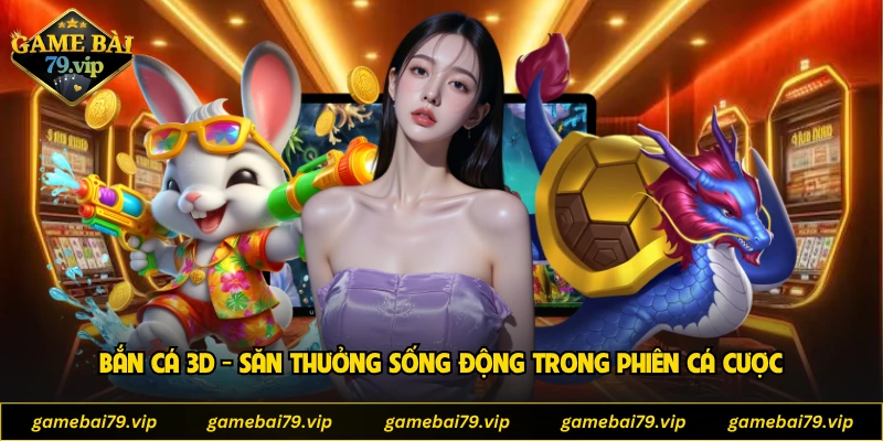 Bắn Cá 3D