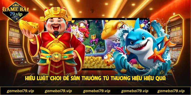 Hiểu luật chơi để săn thưởng từ thương hiệu hiệu quả