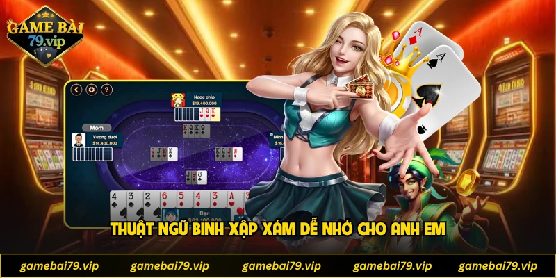 Thuật ngữ binh xập xám dễ nhớ cho anh em