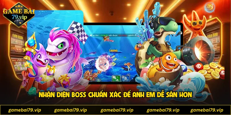 Nhận diện boss chuẩn xác để anh em dễ săn hơn